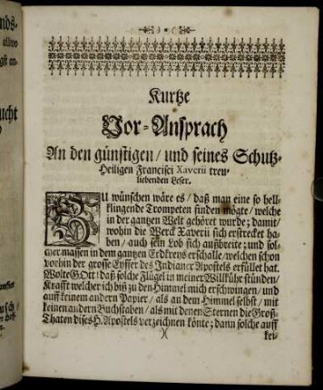 Kurtze Vor-Ansprach An den günstigen/ und seines Schutz-Heiligen Francisci Xaverii treu-liebenden Leser.