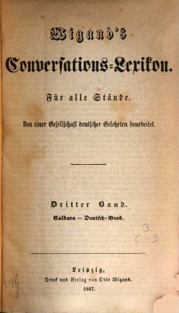 Wigand's Conversations-Lexikon : für alle Stände ; von einer Gesellschaft deutscher Gelehrter bearbeitet. 3, Caldara - Deutsch-Brod