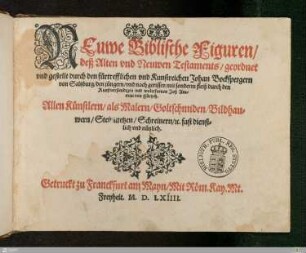 Neuwe Biblische Figuren, deß Alten vnd Neuwen Testaments