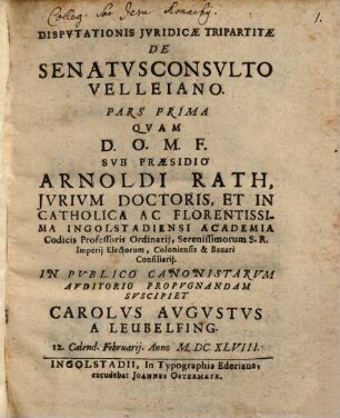 Dispvtationis Jvridicae Tripartitae De Senatvsconsvlto Velleiano. Pars ..., Pars I.