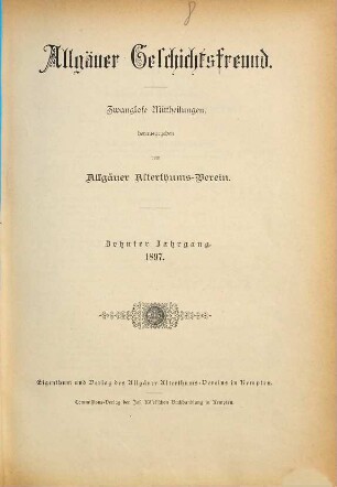 Allgäuer Geschichtsfreund : Zeitschrift für historische Forschung und Heimatpflege. 10. 1897