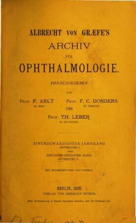 Albrecht von Graefes Archiv für Ophthalmologie. 21, 21. 1875