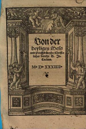 Von der heyligen Mess vnd Priester weyhe, Christlicher bericht D. Jo. Cocleus