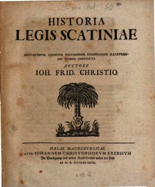 Historia Legis Scatiniae : Antiqvorvm Codicvm Testimoniis Emendandis Illvstrandis Passim Distincta