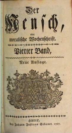 Der Mensch : eine moralische Wochenschrift. 4, 4. 1767