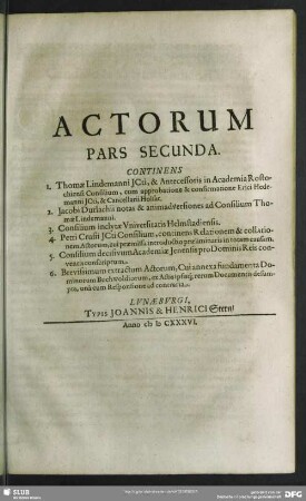Actorum Pars Secunda : Continens 1. Thomae Lindemanni ... Consilium ...