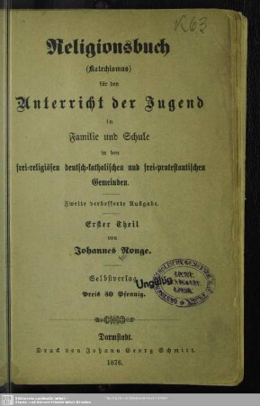 1: Religionsbuch (Katechismus) für den Unterricht der Jugend in Familie und Schule in den frei-religiösen, deutsch-katholischen und frei-protestantischen Gemeinden