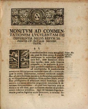 Monitum Ad Commentationem Luculentam De Differentia Nexus Rerum Sapientis Et Fatalis Necessitatis : Quo Nonnulla Sublimia Metaphysicae Ac Theologiae Naturalis Capita Illustrantur