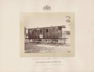 "Eisenbahn-Sanitäts-Train Magazinswagen" bei der Weltausstellung in Wien