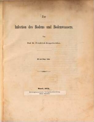 Zur Infection des Bodens und Bodenwassers : Von Prof. Friedrich Goppelsröder. Mit zwei lithogr. Tafeln