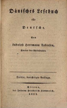 Dänische Sprachlehre für Deutsche. 2, Zweyter Theil Welcher ein prosaische sund poetisches Lesebuch enthält