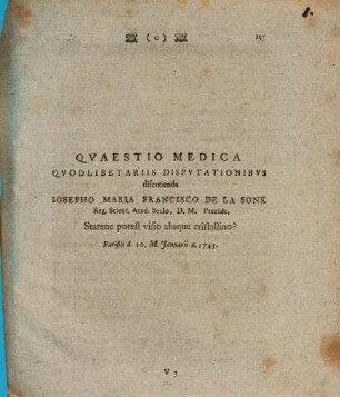 Quaestio medica quodlibetariis disputationibus discutienda: Starene potest visio absque cristallino? : [prop. Par. 1743]