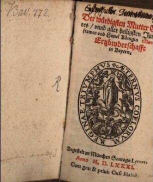 Der würdigsten Mutter Gottes, und aller heiligsten Jungfrawen und Himmel Königinn Mariam Ertzbruderschaft in Bayern