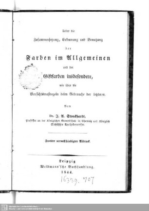 Über die Zusammensetzung, Erkennung und Benutzung der Farben im Allgemeinen und der Giftfarben insbesondere : wie über die Vorsichtsmaßregeln beim Gebrauche der letzteren