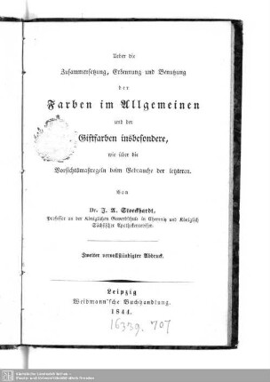 Über die Zusammensetzung, Erkennung und Benutzung der Farben im Allgemeinen und der Giftfarben insbesondere : wie über die Vorsichtsmaßregeln beim Gebrauche der letzteren