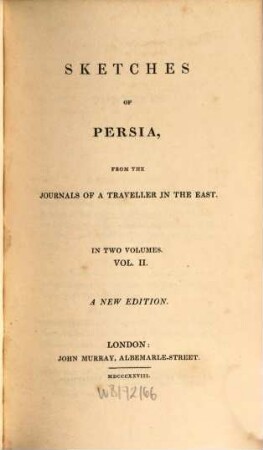 Sketches of Persia, from the journals of a traveller in the East : in two volumes, 2