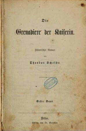 Die Grenadiere der Kaiserin : Historischer Roman von Theodor Scheibe, 1