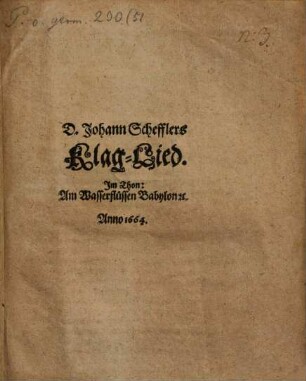D. Johann Schefflers Klag-Lied : Im Thon: An Wasserflüssen Babylon &c.