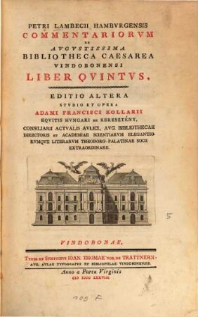 Petri Lambecii Hamburgensis Commentariorum de Augustissima Bibliotheca Cæsarea Vindobonensi Liber ..., Liber Qvintvs