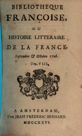 Bibliothèque françoise, ou histoire littéraire de la France. 8. 1726