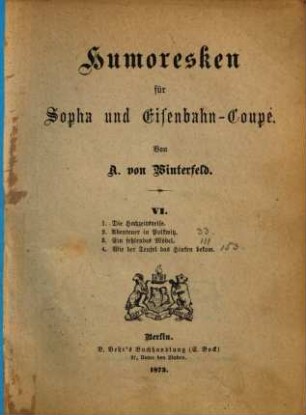 Humoresken für Sopha und Eisenbahn-Coupé : Von A. von Winterfeld. 6