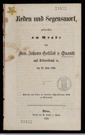 Reden und Segenswort, gesprochen am Grabe des Hrn. Johann Gottlob v. Quandt auf Dittersbach etc. : den 22. Juni 1859