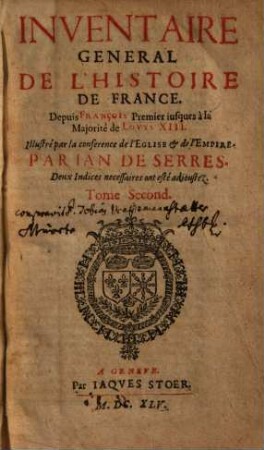 Inventaire Général De L'Histoire De France, Tome Second. Depuis François Premier iusques à la Majorité de Lovys XIII.
