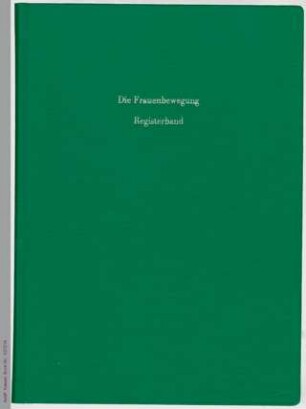 Die Frauenbewegung (1895-1919) : Registerband