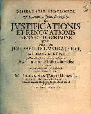 Diss. theol. ad locum I. Joh. I. vers. 7. de iustificationis et renovationis nexu et discrimine