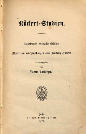 Rückert-Studien : ungedruckte, vereinzelte Gedichte, Briefe von und Forschungen über Friedrich Rückert