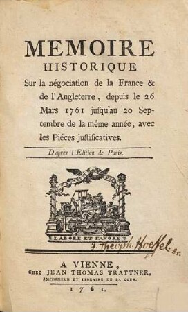 Mémoire historique sur la négociation de la France & de l'Angleterre, depuis le 26 Mars 1761 jusqu'au 20 Septembre de la même année : avec les pièces justificatives