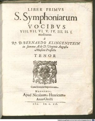 LIBER PRIMVS S. Symphoniarum VOCIBVS VIII. VII. VI. V. IV. III. II. I. meditatus
