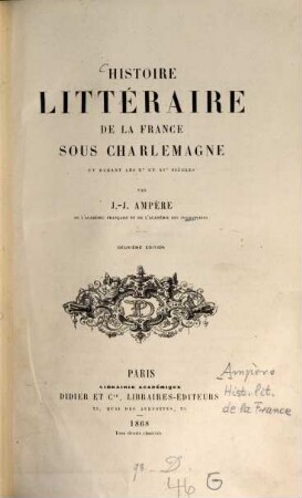 Histoire littéraire de la France sous Charlemagne et durant les Xe et XIe siècles