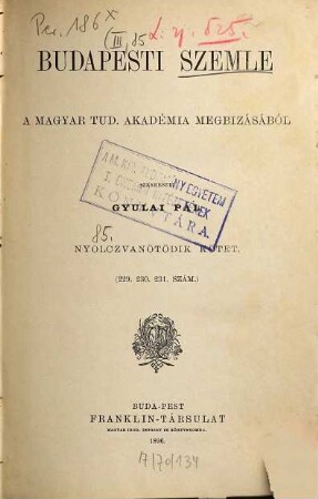 Budapesti szemle : a Magyar Tud. Akadémia megbízásából, 85. 1896 = Sz. 229 - 231