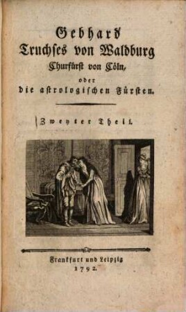 Gebhard Truchses von Waldburg, Churfürst von Cöln, oder die astrologischen Fürsten, 2