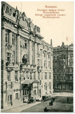 Budapest. Königl. ungarische Landes-Musikakademie (1907) : Budapest. Königlich ungarische Landes-Musikakademie (1904-1907; Kálmán Giergl, Flóris Korb)