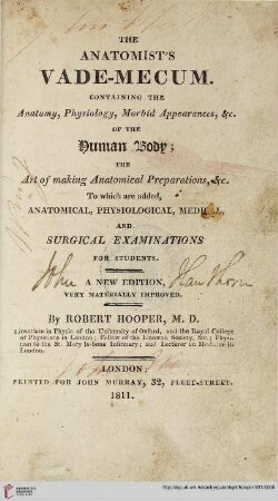 The Anatomist's Vade-Mecum : Containing The Anatomy, Physiology, Morbid Appearances, &c. Of The Human Body ; The Art of making Anatomical Preparations, &c. To which are added Anatomical, Physiological, Medical, And Surgical Examinations For Students