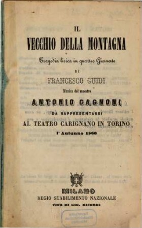 Il vecchio della montagna : tragedia lirica in quattro giornate ; da rappresentarsi al Teatro Carignanoin Torino l'autunno 1860