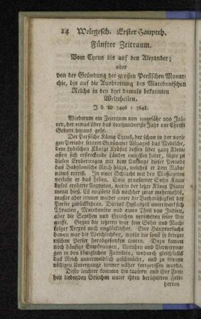 Fünfter Zeitraum. Vom Cyrus bis auf den Alexander; oder von der Gründung der großen Persischen Monarchie, bis auf die Ausbreitung des Macedonischen Reichs in den drei damals bekannten Welttheilen. J. d. W. 3446 - 3648.