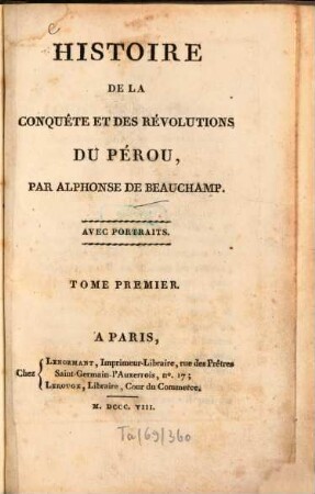 Histoire de la conquête et des révolutions du Pérou : Avec portr., 1. 280 S., 1 Taf.