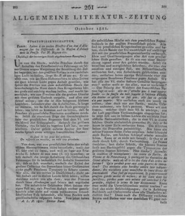 Bignon, L. P.: Lettre à un ancien ministre d'un état d'Allemagne sur les différends de la maison d'Anhalt avec la Prusse. Paris: [Firmin-Didot] 1821 (Beschluss der im vorigen Stück abgebrochenen Recension)