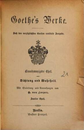 Goethe's Werke : nach den vorzüglichsten Quellen ..., 21. Dichtung und Wahrheit : zweiter Theil