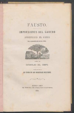 Fausto : impresiones del gaucho Anastasio el Pollo en la representación de esta ópera