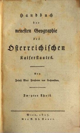 Handbuch der neuesten Geographie des Österreichischen Kaiserstaates. 2