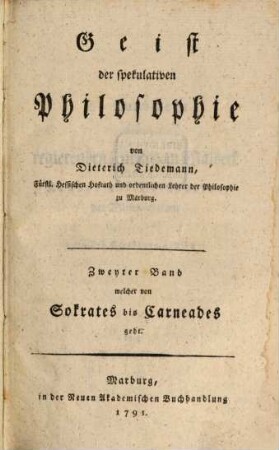 Geist der spekulativen Philosophie, Zweyter Band. Welcher von Sokrates bis Carneades geht
