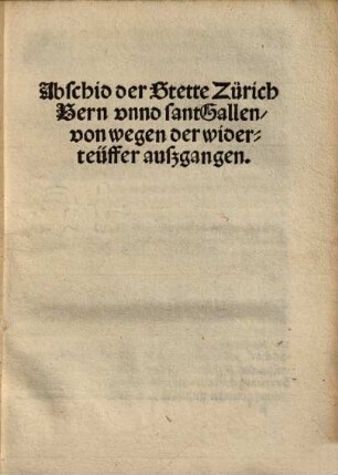 Abschid der Stette Zürich, Bern unnd sant Gallen, von wegen der widerteuffer außgangen