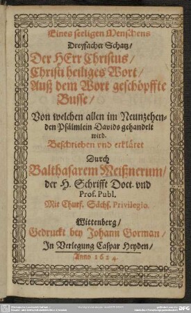Eines seeligen Menschens dreyfacher Schatz, der Herr Christus, Christi heiliges Wort ...