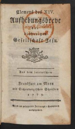 Clemens des XIV. Aufhebungsbreve der bisherigen Gesellschaft Jesu : Aus dem Lateinischen