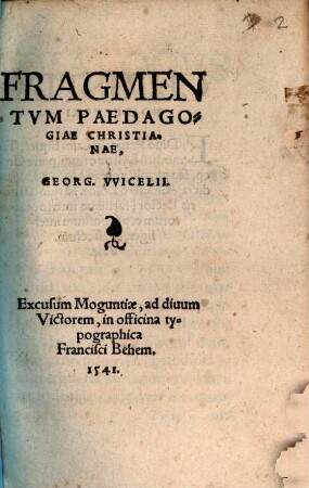 Fragmentvm Paedagogiae Christianae, Georg. Vvicelii