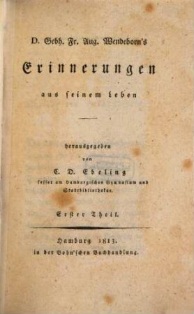 D. Gebh. Fr. Aug. Wendeborns Erinnerungen aus seinem Leben, 1